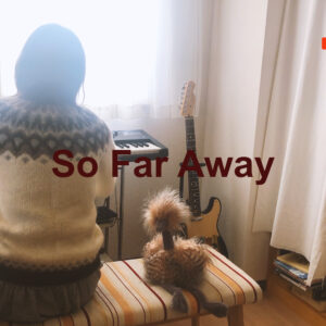 So Far Away – Carole King gecovert von ITOI Akane