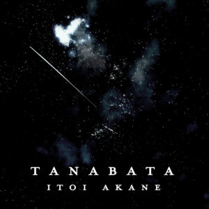 Read more about the article ITOI Akane ‚Tanabata‘