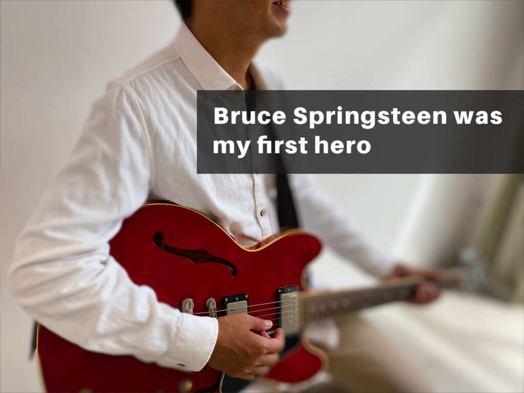 Bruce Springsteen was my first hero