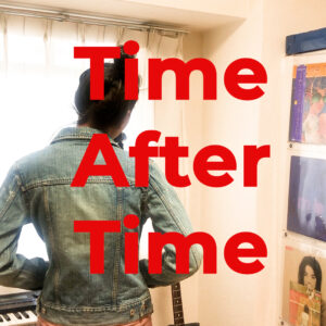 Time After Time – Cyndi Lauper covered by ITOI Akane
