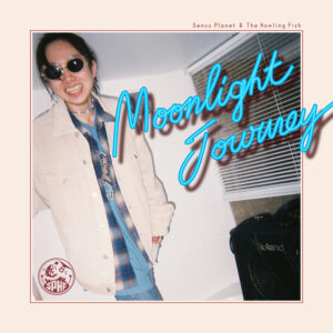 Sensu Planet & The Howling Fish ‘Moonlight Journey(Typical Ver)’