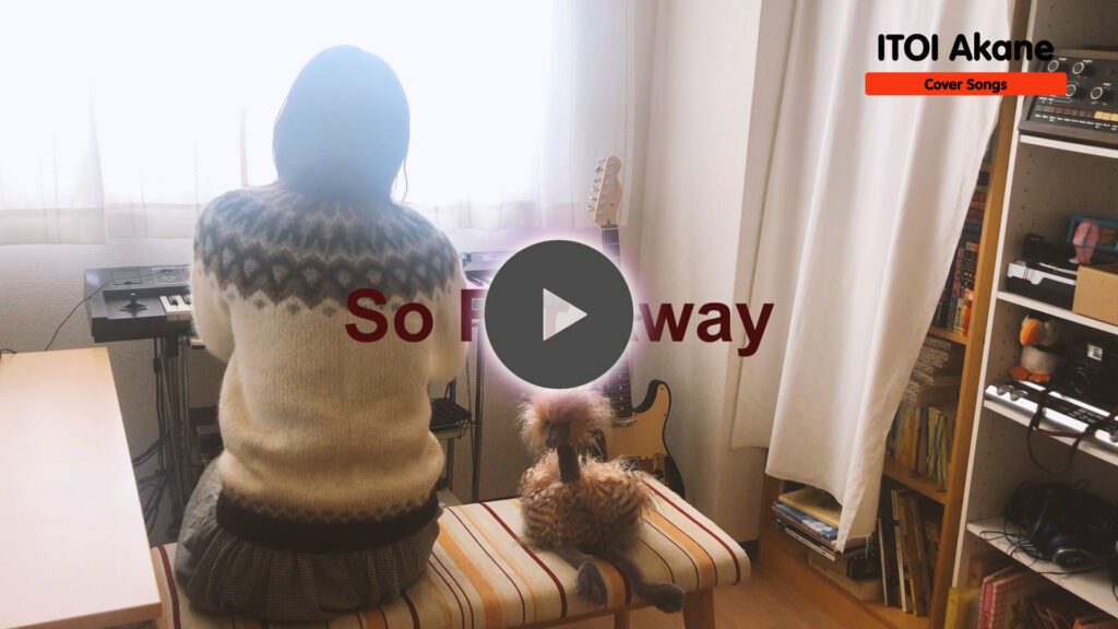So Far Away - Carole King gecovert von ITOI Akane