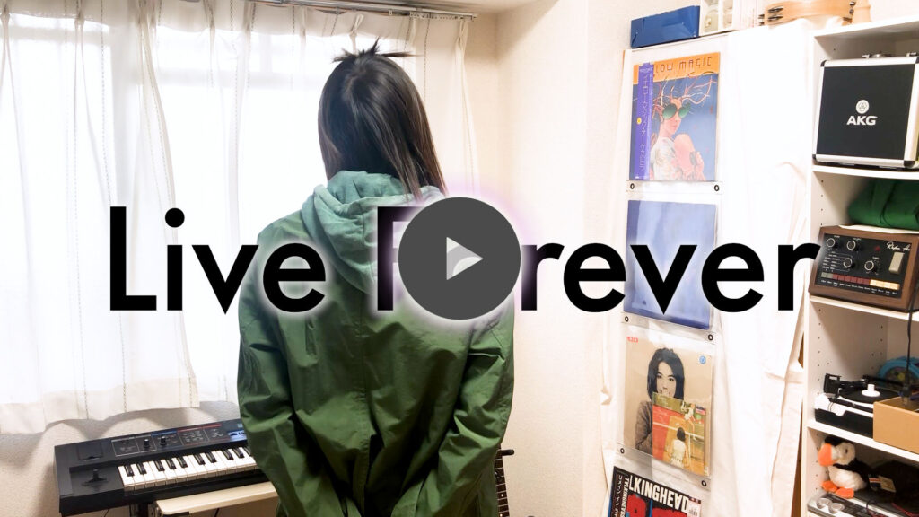 Live Forever - Oasis gecovert von ITOI Akane
