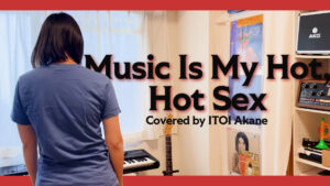 Read more about the article Music Is My Hot, Hot Sex – CSS covered by ITOI Akane