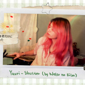 Shutter – Yuuri (covered by Natsu no Film)