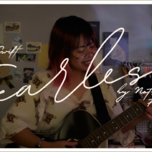 Fearless – Taylor Swift | Covered by Natsu no Film
