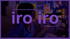 Lee más sobre el artículo iro iro – Snow Man | Versión de Natsu no Film