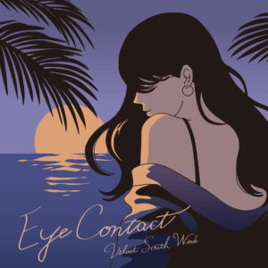 Lire la suite à propos de l’article [Calendrier de sortie] « Eye Contact » de Velvet South Wind sortira le 4 septembre !